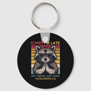 Porte-clés Désolé pour mon retard Ce n'est pas mon timing Chr