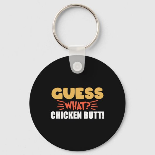Porte-clés Devinez quoi cul de poulet Amusing Pour les Amateu (Recto)