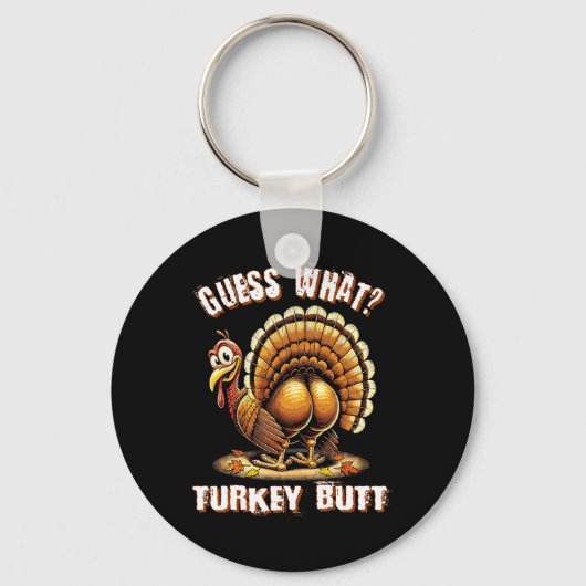 Porte-clés Devinez quoi Dinde Fesses T-shirts de Thanksgiving (Recto)