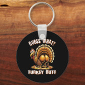 Porte-clés Devinez quoi Dinde Fesses T-shirts de Thanksgiving (Recto)