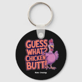 Porte-clés Devinez quoi ? Un derrière de poulet ! Design amus (Recto)