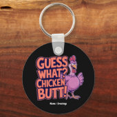 Porte-clés Devinez quoi ? Un derrière de poulet ! Design amus (Recto)