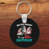 Porte-clés Did You Gnome Its My 60th Birthday 60 Year Old Gno (Recto)
