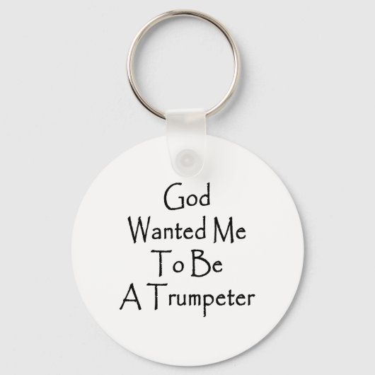 Porte-clés Dieu M'A Recherché D'Être Un Trumpeter (Recto)