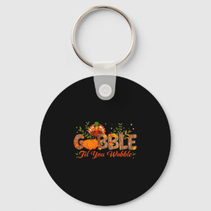 Porte-clés Dinde de Thanksgiving Gobble jusqu'à ce que vous t