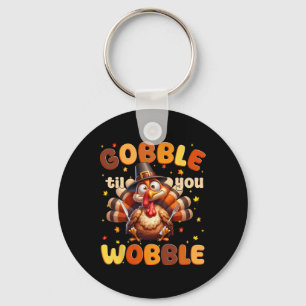 Porte-clés Dinde drôle de Thanksgiving Gobble Til You Wobble