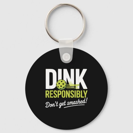 Porte-clés Dink de manière responsable Ne vous faites pas écr (Recto)