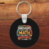 Porte-clés Dinosaurs Didn't Learn Math Funny Design For Kids (Recto)