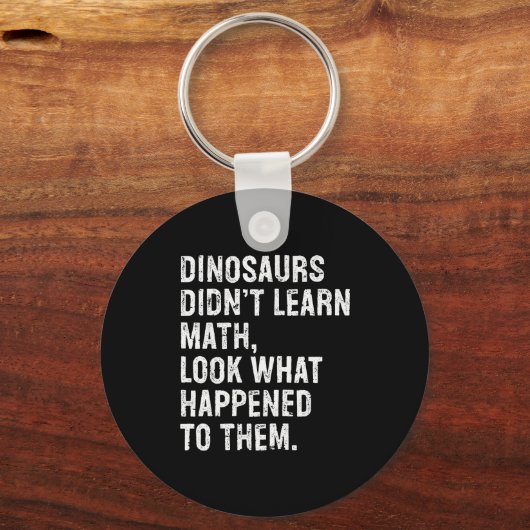 Porte-clés Dinosaurs Didn't Learn Math Funny Math Teacher (Recto)