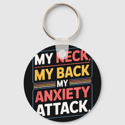 Porte-clés Dire drôle mon cou mon dos ma crise d'anxiété Fun (Recto)
