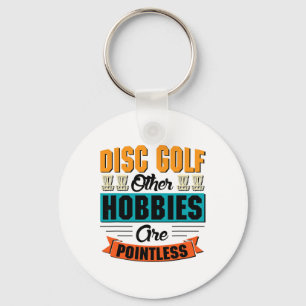 Porte-clés Disc Golf Autres Passions Sont Inutiles - Disc Gol