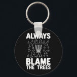 Porte-clés Disk Golf Toujours Blâmer Les Arbres<br><div class="desc">Disk Golf Toujours Blâmer Les Arbres</div>