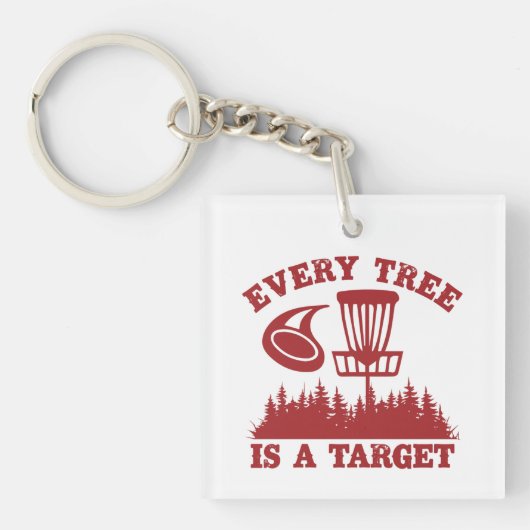Porte-clés Disque Golf Funny Chaque arbre est une cible (Devant)