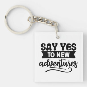 Porte-clés Dites oui à la citation Inspiration pour les nouve