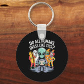 Porte-clés Do All Humans Dress Like This_ – Funny Alien Hallo (Recto)