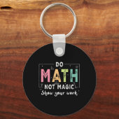 Porte-clés Do Math Not Magic Funny Math Teacher Back To Schoo (Recto)