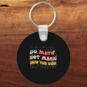 Porte-clés Do Math Not Magic Retro Math Teacher Gift Funny Qu (Recto)