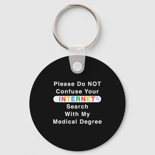 Porte-clés Do Not Confuse Your Google Search With My Medical  (Recto)