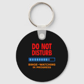 Porte-clés Do Not Disturb Binge Watching Tv Shows (Recto)