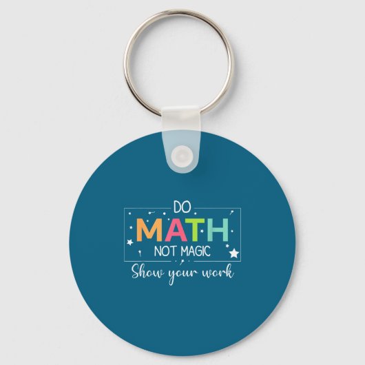 Porte-clés Do To Math Not Magic Math Teacher (Recto)