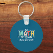 Porte-clés Do To Math Not Magic Math Teacher (Recto)