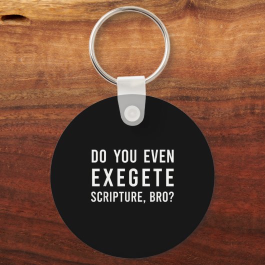 Porte-clés Do You Even Exegete Scripture Bro Funny Bible Nerd (Recto)
