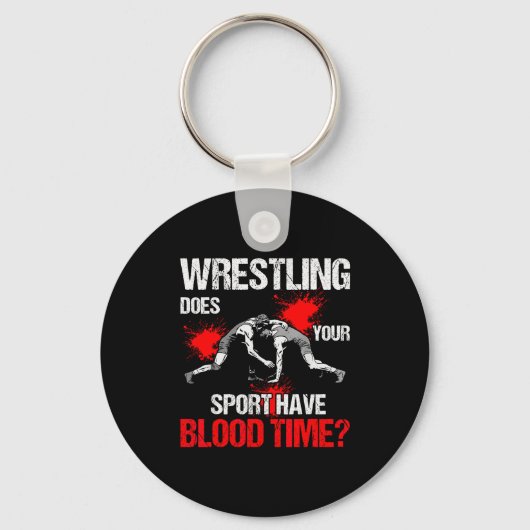 Porte-clés Does Your Srt Have Blood Time Funny Wrestling Love (Recto)