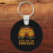 Porte-clés Don’t Ask Us We’re Just The Knockers (Recto)