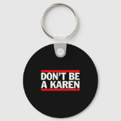 Porte-clés Don’t Be A Karen Meme Gift  (Recto)