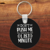 Porte-clés Don’t Rush Me, Sarcastic Quotes Funny (Recto)