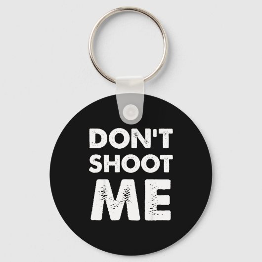 Porte-clés Don’t Shoot Me  (Recto)