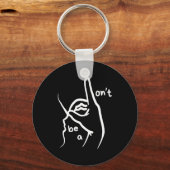 Porte-clés Dont Be A D K In Asl  (Recto)