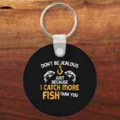 Porte-clés Dont Be Jealous Fishing Funny Fisherman Angler Men (Recto)