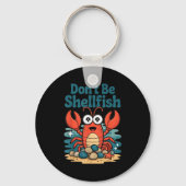 Porte-clés Don't Be Shellfish Funny Pun Lobster  (Recto)