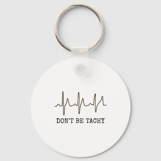 Porte-clés Don't Be Tachy . Funny Ekg Shirt  (Recto)