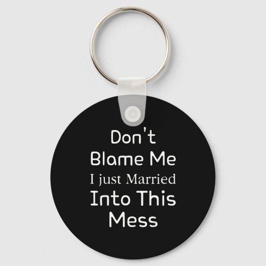 Porte-clés Don't Blame Me I Just Married Into This Mess, Funn (Recto)