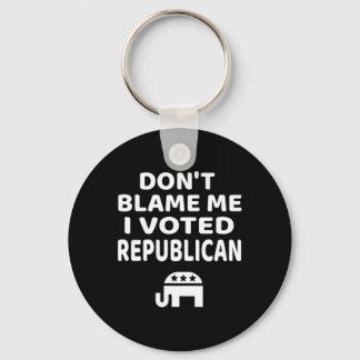 Porte-clés Don't Blame Me I Voted Republican