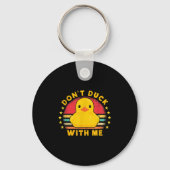 Porte-clés Don't Duck With Me - Cute Rubber Duck Funny Duck (Recto)
