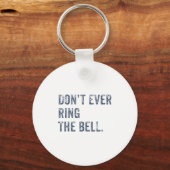 Porte-clés Dont Ever Ring The Bell Motivational (Recto)