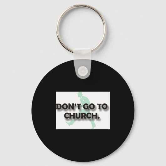 Porte-clés Dont Go To Church  (Recto)