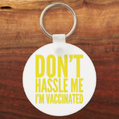 PORTE-CLÉS DON'T HASSLE ME I'M VACCINATED  (Recto)