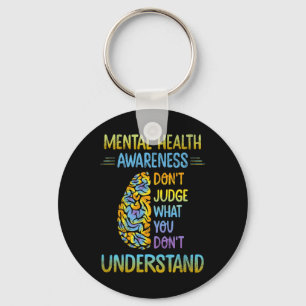 Porte-clés Dont judge What You Don't Understand Mental Health