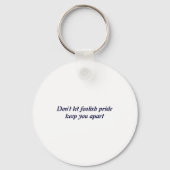 Porte-clés Dont Let Foolish Pride  (Recto)