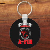 Porte-clés Dont Lie To A Cardiologist St A-fib Funny Cardiolo (Recto)