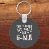 Porte-clés Don't Make Me Call My G-ma Grandma Funny Granhild (Recto)