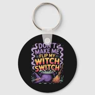Porte-clés Don't Make Me Flip My Witch Switch Halloween