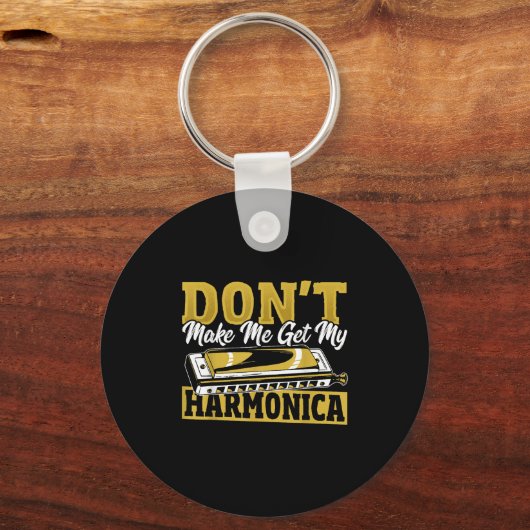 Porte-clés Don't Make Me Get My Harmonica  (Recto)