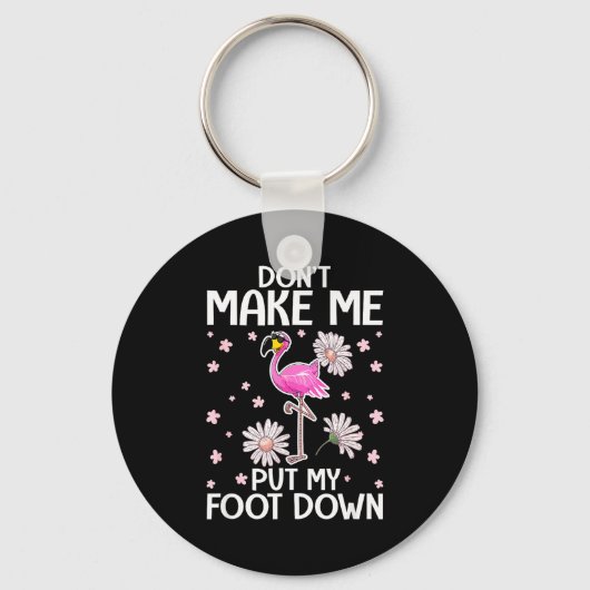 Porte-clés Don't Make Me Put My Foot Down Funny Flamingo Love (Recto)