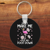 Porte-clés Don't Make Me Put My Foot Down Funny Flamingo Love (Recto)