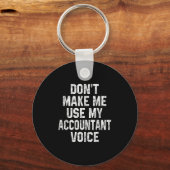 Porte-clés Don't Make Me Use My Accountant Voice Funny Accoun (Recto)